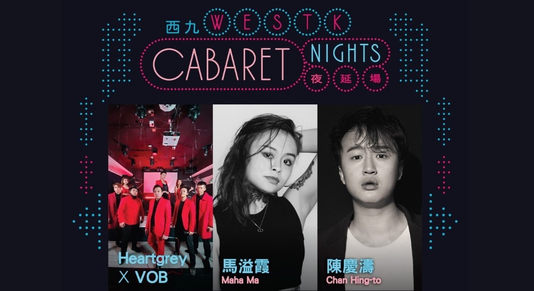 WestK Cabaret Nights A Night of Stories by Heartgrey x VOB, Maha Ma and Chan Hing-to