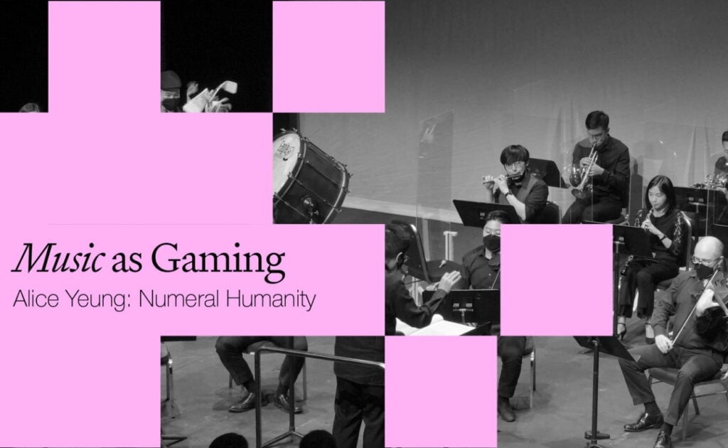 [Music as Gaming] Alice Yeung - Numeral Humanity