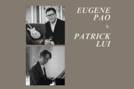 Jazz Signature: Eugene Pao x Patrick Lui